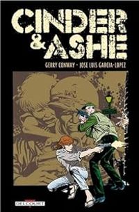 Couverture du livre Cinder & Ashe - Gerry Conway - Jose Luis Garcia Lopez