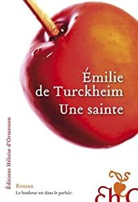 Couverture du livre Une sainte - Emilie De Turckheim