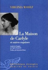 Virginia Woolf - La Maison de Carlyle et autres esquisses