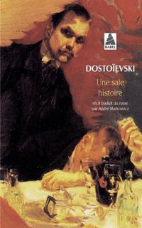 Fedor Mikhaïlovitch Dostoïevski - Une sale histoire