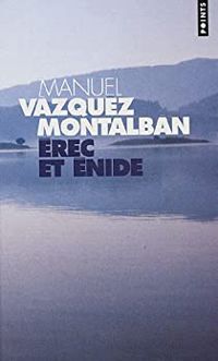 Manuel Vazquez Montalban - Erec et Enide