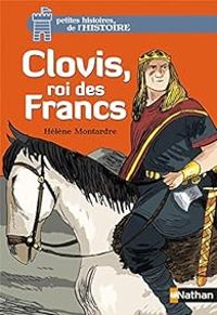 Couverture du livre Clovis, roi des Francs - Helene Montardre