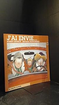 Couverture du livre J'ai envie - Robert Munsch