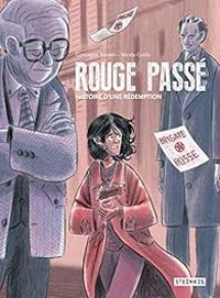 Gonzague Tosseri - Nicola Gobbi - Rouge passé : Histoire d'une rédemption