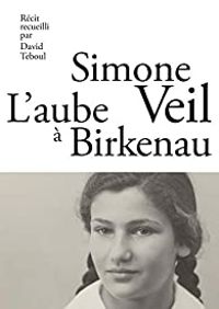 Couverture du livre L'Aube à Birkenau - Simone Veil - David Teboul