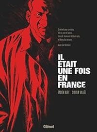 Couverture du livre Il était une fois en France - Intégrale - Fabien Nury