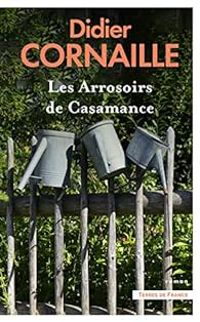 Didier Cornaille - Les Arrosoirs de Casamance