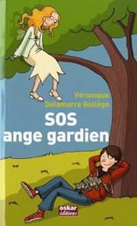 Couverture du livre SOS ange gardien - Veronique Delamarre Bellego