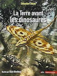 Couverture du livre La Terre avant les dinosaures - Jean Sebastien Steyer