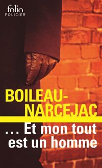 Couverture du livre ... Et mon tout est un homme - Boileau Narcejac