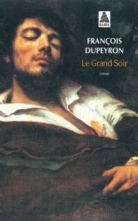 Couverture du livre Le grand soir - Francois Dupeyron