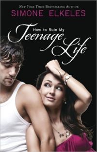 Couverture du livre How to Ruin My Teenage Life - Simone Elkeles