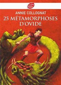 Couverture du livre 25 métamorphoses d'Ovide (Classique) - Ovide  - Annie Colognat Bares