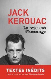 Jack Kerouac - La vie est d'hommage