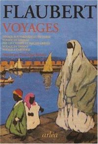 Gustave Flaubert - Voyages