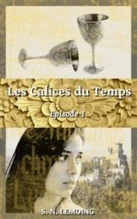 S N Lemoing - Les calices du temps