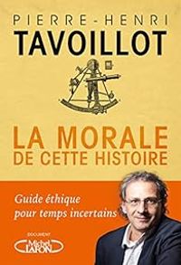 Couverture du livre La morale de cette histoire - Pierre Henri Tavoillot