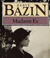 Couverture du livre Madame Ex - Herve Bazin