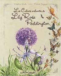 Patrick Jezequel - Les cahiers enchantés de Lily Rose Poddington