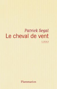 Patrick Segal - Le cheval de vent