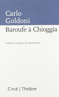 Carlo Goldoni - Barouffe à Chioggia