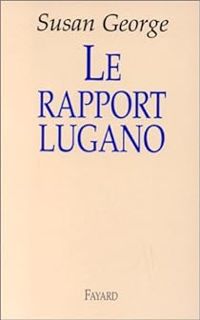 Couverture du livre Le Rapport Lugano - Susan George