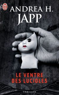 Couverture du livre Le Ventre des lucioles - Andrea H Japp