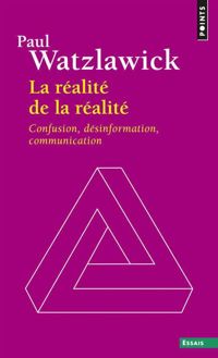 Couverture du livre La réalité de la réalité  - Paul Watzlawick