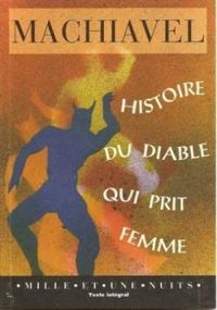 Couverture du livre Histoire du diable qui prit femme - Nicolas Machiavel