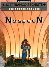 Couverture du livre Nogegon - Francois Schuiten - Luc Schuiten