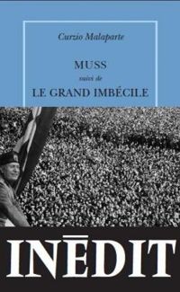 Couverture du livre Muss suivi de le Grand Imbécile - Curzio Malaparte