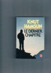 Couverture du livre Le dernier chapitre - Knut Hamsun