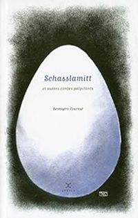 Couverture du livre Schasslamitt et autres contes palpitants - Berengere Cournut