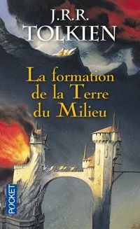 J.r.r. Tolkien - John Howe(Illustrations) - La Formation de la Terre du Milieu 