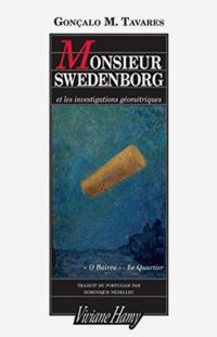 Couverture du livre Monsieur Swedenborg et les investigations géométriques - Goncalo M Tavares