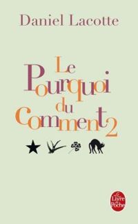 Couverture du livre Le pourquoi du comment - Daniel Lacotte