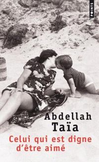 Abdellah Taia - Celui qui est digne d'être aimé