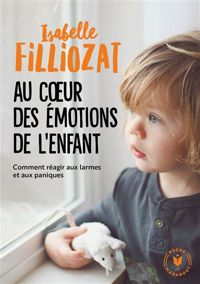 Couverture du livre Au coeur des émotions de l'enfant - Isabelle Filliozat