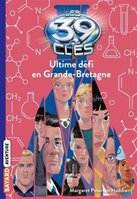 Margaret Peterson Haddix - Ultime défi en Grande-Bretagne