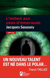 Couverture du livre L'enfant aux yeux d'émeraude - Jacques Saussey