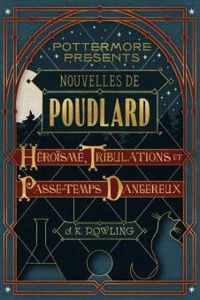 J.k. Rowling - Nouvelles de Poudlard 