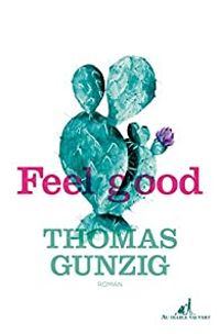 Couverture du livre Feel good - Thomas Gunzig