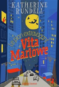 Couverture du livre Le plan extravagant de Vita Marlowe - Katherine Rundell