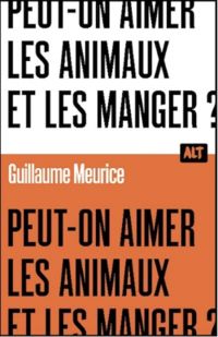 Guillaume Meurice - Peut-on aimer les animaux et les manger ?