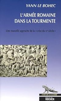 Couverture du livre L'armée romaine dans la tourmente - Yann Le Bohec