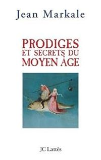 Couverture du livre Prodiges et secrets du Moyen Age - Jean Markale