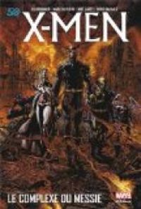 Ed Brubaker - Mike Carey - X-Men Le complexe du messie