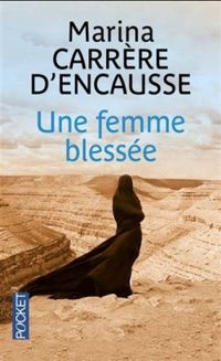 Marina Carrère D'encausse - Une femme blessée