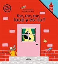 Aurelie Guillerey - Coralie Saudo - Toc, toc, toc, Loup y es-tu ?