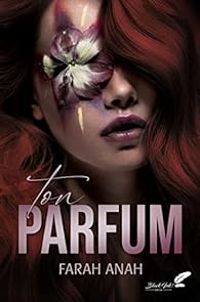 Couverture du livre Ton parfum - Farah Anah